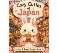 Cozy Cuties of Japan: Kawaii & Cozy Coloring Book