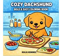 Cozy Dachshund Bold & Easy Coloring Book for Kids & Adults: 40 Simple, Bold & Wholesome Designs for Relaxing (Cozy Animal Days)