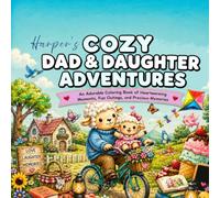 Cozy Dad & Daughter Adventures: An Adorable Coloring Book of Heartwarming Moments, Fun Outings, and Precious Memories (Easy-Peasy Cozy Coloring)