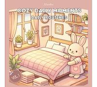 Cozy Daily Moments - Daily Routines Vol. 1: Coloring book for Adults and Teens