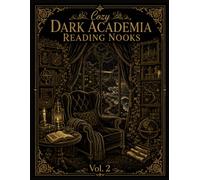 Cozy Dark Academia Reading Nooks: Vol. 2