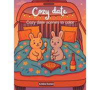 Cozy date: A Cozy HAND-DRAWN date scenes to color for adults and teens (perfect for new couples, a wedding gift or newlyweds