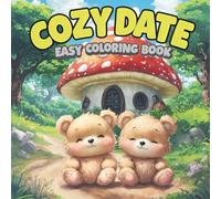 Cozy Date: Coloring Book for Adults and Teens | Romantic and Relaxing Designs for Couples, Lovebirds, and Self-Care Moments