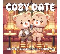 Cozy Date: Libro da colorare di Animali Innamorati: 50 scene rilassanti di adorabili coppie di animali per adolescenti e adulti