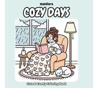 Cozy Days: A Cute & Comfy Coloring Book: 44 Bold and Easy Designs for Adults and Seniors featuring Relaxing Daily Life Scenes, Simple Hygge Moments, ... (Mandiora Bold & Easy Coloring Series)