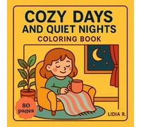 Cozy Days and Quiet Nights Coloring Book: 80 Cute & Relaxing Cozy Scenes for Stress Relief | Easy, Aesthetic Line Art for Adults & Teens