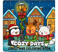 Cozy Days Christmas Coloring Book: 50 cozy holiday designs for relaxation and joy, in a handy 8.5 x 8.5!