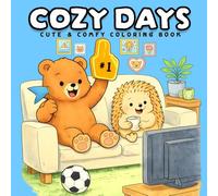 Cozy Days Coloring Book: Cute and Comfy Coloring Book with 100 Relaxing Pages for Adults and Teens