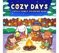 Cozy Days: Cute and Comfy Coloring Book for Adults and Teens Featuring Adorable Animals and Hygge Moments (Adorable Friends)