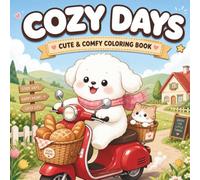 Cozy Days: Cute & Comfy Coloring Book for Adults, Teens, and Kids with Large, Bold Designs for Relaxation: Cozy Aesthetic Coloring Book with Cute Illustrations for Stress Relief