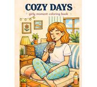 Cozy Days: Girly moment coloring book (Cozy Vibes Coloring Book Series)