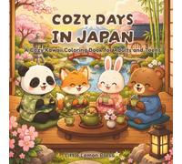 Cozy Days in Japan: A Cozy Kawaii Coloring Book for Adults and Teens (Cozy Days Around the World)