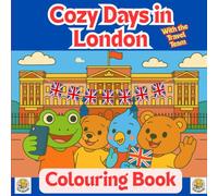 COZY DAYS IN LONDON COLOURING BOOK WITH THE TRAVEL TEAM:: Cute British landmark scenes