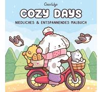 Cozy Days: Malbuch für Erwachsene, Teenager und Kinder (Cozy Spaces Coloring)