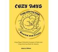 Cozy Days & Mindful Escapes: A Bold & Easy Coloring Book for Stress Relief: Simple and Cute Minimalist Designs for Adults and Teens | Featuring Cozy Objects, Nature, and Relaxing Quotes