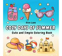 COZY DAYS OF SUMMER: Cute and Simple Coloring Book for Adults and Teens, Enjoy the Simple Joys of Sunshine!