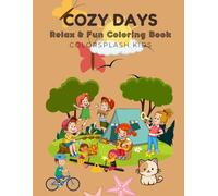 Cozy Days : Relax & Fun Coloring Book: A delightful collection of cute & cozy scenes for kids ages 4-8