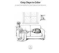Cozy Days to Color: An Adult Coloring Book for Slow Living and Calm Moments