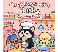 Cozy Days With Husky Coloring Book: Cute & Relaxing Husky Dog Coloring Pages for Kids, Teens & Adults | Cozy Winter Scenes, Adorable Puppies,Fun and calming coloring book