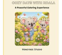 Cozy Days With Koala: Cute Koala Coloring Book for Adults & Teens | Cozy Relaxing Animal Coloring Pages for Stress Relief, Mindfulness & Creative Fun