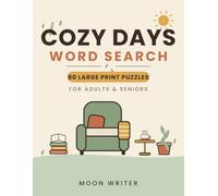 Cozy Days Word Search: 80 Large Print Puzzles for Adults & Seniors - Home, Comfort, Nature, Food, Travel & Simple Joys