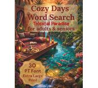 Cozy Days Word Search for Adults & Seniors: Tropical Paradise: 75 Extra Large Print Puzzles with Solutions | Relaxing Brain Games | 30 PT Font