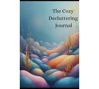 Cozy Decluttering Journal - One Day at a Time