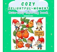 Cozy Delightful moment Coloring Book for kids and teens, cute adorable moment for relaxation