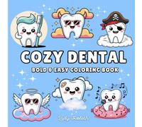 COZY DENTAL: Bold and Easy Coloring Book for Stress Relief, Dental Anxiety, Cozy Relaxation & Smiling Minds