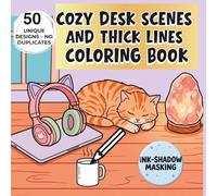 Cozy Desk Scenes And Thick Lines Coloring Book: Beautiful Room Drawings with Cute Cats to Promote Daily Relaxation and Calming Mindful Moments