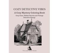 COZY DETECTIVE VIBES: A COZY MYSTERY COLORING BOOK