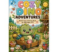 Cozy Dino Adventures: Bold & Easy Coloring Book for Kids Ages 4-8 | 50 Cute & Cozy Dinosaur Coloring Pages