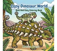 Cozy Dinosaur World: Bold & Easy Coloring Book