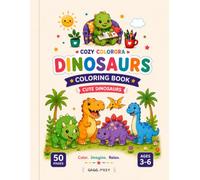 Cozy Dinosaurs Coloring Book for Kids Ages 3-6: 50 Cute and Easy Dinosaur Coloring Pages | Bold & Simple Designs for Toddlers, Preschoolers, Kindergarten Boys & Girls