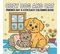 Cozy dog and cat friends day: Cute Cozy Dog and Cat Coloring Book with Simple Designs Relaxing Fun for Kids Teens