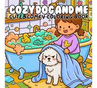 Cozy Dog and Me Cute & Comfy Coloring Book: Bold and Easy Adorable Scenes of Friendship Relaxation Weekend Adventures and Everyday Moments for Stress Relief and Creative Fun