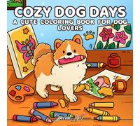 Cozy Dog Days: A Cute Coloring Book for Dog Lovers (Cat & Dog Coloring Books)