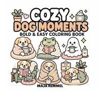 Cozy Dog Moments: Bold & Easy Coloring Book for Kids & Adults: 40 Cute and Simple Dog Designs for Stress Relief and Fun (Cozy Paws Coloring Collection)