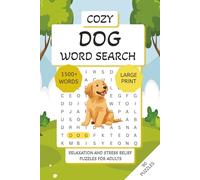 Cozy Dog Word Search: 90 Large Print Puzzles with 21 Words Each | Cute, Fun & Easy Dog-Themed Word Search Puzzles for Adults, Seniors & Teens | Perfect for Relaxing & Unwinding
