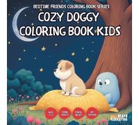Cozy Doggy Coloring Book - AND Teens, Adults and Seniors with Easy and Simple Designs for Stress Free Relaxation (Bedtime Friends Coloring Book Series ... and Simple Designs for Stress Free Relaxati)