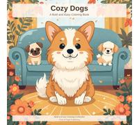 Cozy Dogs: A Bold and Easy Coloring Book for Adults: 40 Simple Large Print Designs of Cute Dogs in Relaxing Scenes for Stress Relief - Single Sided Pages