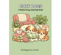 Cozy Dogs: A Bold and Easy Coloring Book for Adults Featuring Simple Puppy Designs for Relaxation and Stress Relief