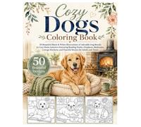 Cozy Dogs Coloring Book: 50 Beautiful Black & White Illustrations of Adorable Dog Breeds in Cozy Home Interiors Featuring Reading Nooks, Fireplaces, ... and Peaceful Rooms for Adults and Teens