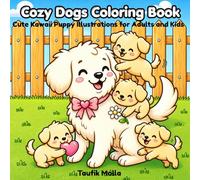Cozy Dogs Coloring Book: Cute Kawaii Puppy Illustrations for Adults and Kids