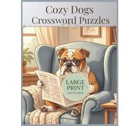 Cozy Dogs Crossword Puzzles: 90 Large Print Crosswords for Seniors and Adults: A Relaxing Cottagecore Activity Book for Dog Lovers (Vita Bloom Puzzle Collection)
