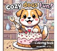 Cozy Dogs Fun! Coloring Book for Kids Ages 4 - 8: Snuggly Pups and Silly Scenes Enjoy for Creative Little Hands!