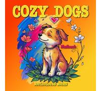 Cozy Dogs - Hunde Malbuch: 50 einfache und niedliche Motive im Bold and Easy Style zum Ausmalen (Cozyverse)