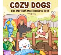 Cozy Dogs Mini Coloring Book: Pocket Size Travel Edition with Cute Puppy Moments, Easy and Relaxing Designs for Adults and Teens | 6 x 6 Inches