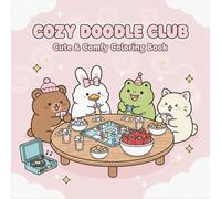 Cozy Doodle Club: A Cute Kawaii Coloring Book with Adorable Animals, Cozy Scenes, Simple Designs for Relaxation and Stress Relief