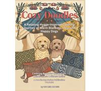 Cozy Doodles: A Relaxing Adult Hygge-Inspired Coloring Journey of Warm Blankets, Tea and Happy Dogs: Embrace the Danish concept of "hygge" with this ... Pages for Goldendoodle & Doodle Lovers)